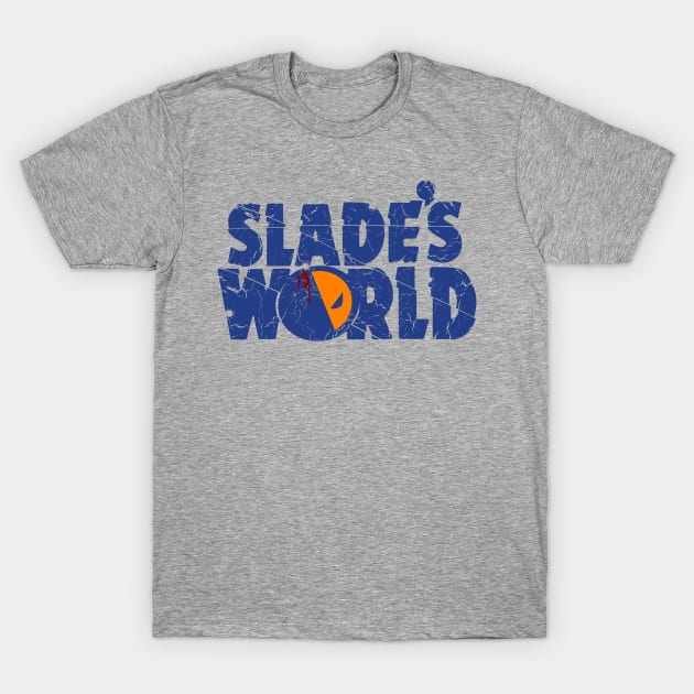 Slade's World T-Shirt by illproxy